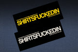 SHIRTSTUCKEDIN SHIRTSFUCKEDIN STICKER